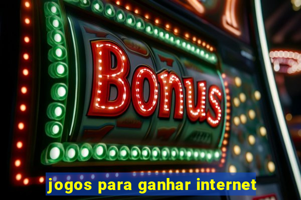 jogos para ganhar internet